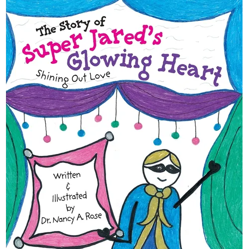 The Story of Super Jared's Glowing Heart: Shining Out Love