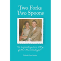 Two Forks, Two Spoons: The Legendary Love Story of Mr. & Mrs. Wonderful