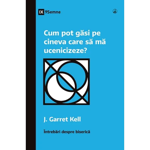 How Can I Find Someone to Disciple Me? / Cum pot găsi pe cineva care să mă ucenicizeze?