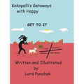 Kokopelli's Getaways with Happy: Get To It