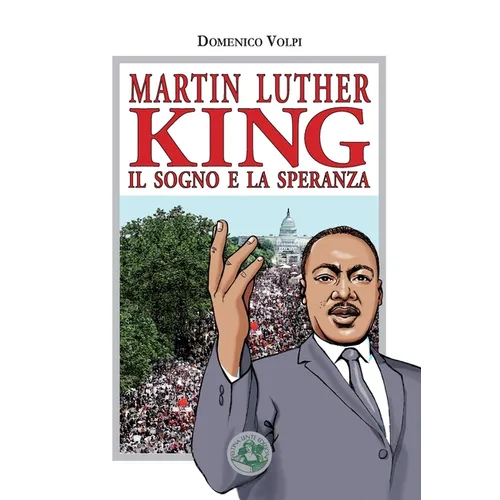 Martin Luther King. Il sogno e la speranza