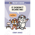 It Doesn't Scare Me!: A Discovery!