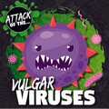 Vulgar Viruses