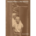 Eduardo Chillida and Pilar Belzunce: Memories of a Daughter