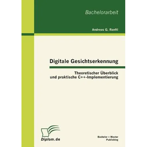 Digitale Gesichtserkennung: Theoretischer Überblick und praktische C++-Implementierung