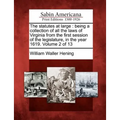 The statutes at large: being a collection of all the laws of Virginia from the first session of the legislature, in the year 1619. Volume 2 of 13