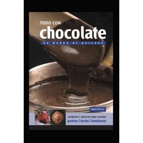 Todo Con Chocolate: un mundo de dulzura