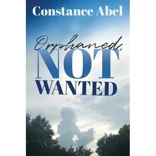 Orphaned, Not Wanted