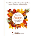 Country Autumn Coloring Book for Adults: Stress Relieving Fall Landscapes, Beautiful Rural Harvest Scenes and Mandala designs