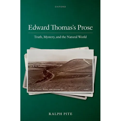 Edward Thomas's Prose: Truth, Mystery, and the Natural World