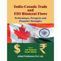 India-Canada Trade and FDI Bilateral Flows: Performance, Prospects and Proactive Strategies