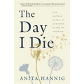 The Day I Die: The Untold Story of Assisted Dying in America