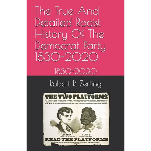 The True And Detailed Racist History Of The Democrat Party: 1830-2020