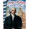 James Madison Y La Formación de Estados Unidos