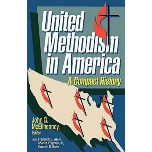 United Methodism in America: A Compact History