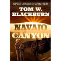 Navajo Canyon: Frontier Novel of Warfare, Six-Guns, and an Enemies to Lovers Romance