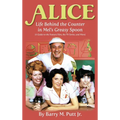 Alice: Life Behind the Counter in Mel's Greasy Spoon (A Guide to the Feature Film, the TV Series, and More) (hardback)