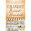 Caught Bread-Handed: A Culinary Cozy Mystery Series