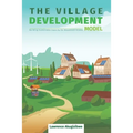 The Village Development Model: Building Sustainable Capacity for Household Income
