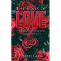 The Book of Love: Poems and Notes of Love, Passion, and Pain