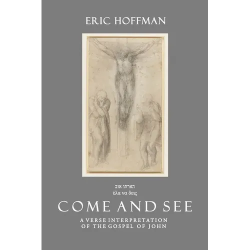 בוא ותראה έλα να δεις Come and See: A Verse Interpretatio