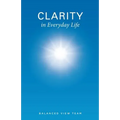 Clarity in Everyday Life