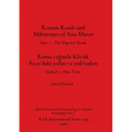 Roman Roads and Milestones of Asia Minor: Fasc. 1-The Pilgrim's Road