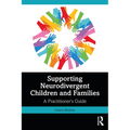 Supporting Neurodivergent Children and Families: A Practitioner's Guide