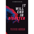 It Will End in Disaster