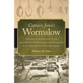 Captain Jones's Wormslow: A Historical, Archaeological, and Architectural Study of an Eighteenth-Century Plantation Site Near Savannah, Georgia