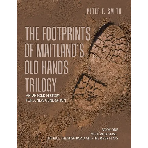 The Footprints of Maitland's Old Hands Trilogy: An Untold History for a New Generation