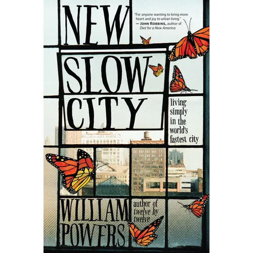 New Slow City: Living Simply in the World's Fastest City