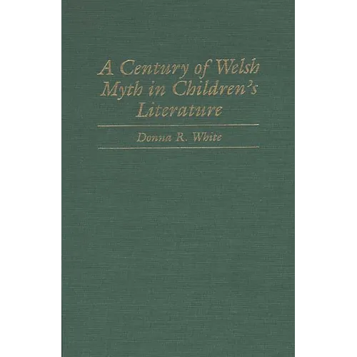 A Century of Welsh Myth in Children's Literature