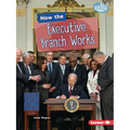 How the Executive Branch Works