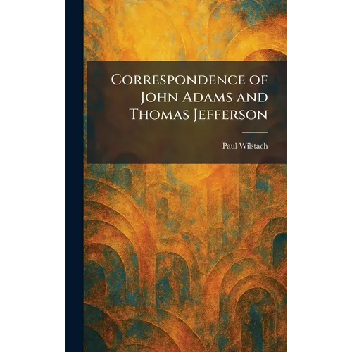Correspondence of John Adams and Thomas Jefferson