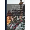 The Treaty of Brest-Litovsk and Germany's Eastern Policy