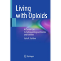 Living with Opioids: A Clarion Call to Safeguarding Our Homes and Families