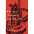 Cervantes, Technology, and the Novel: An Aesthetic of Instrumentality in Don Quixote