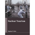 Nuclear Tourism