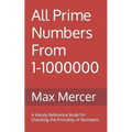 All Prime Numbers From 1-1000000: A Handy Reference Book For Checking the Primality of Numbers