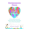 Expressions From God's Heart: A Devotional Journal Releasing Daily Messages from God's Heartbeat