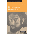 Divinity and Humanity: The Incarnation Reconsidered
