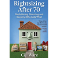 Rightsizing After 70: Decluttering, Divesting, and Deciding Who Gets What