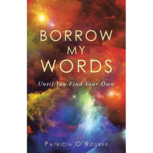 Borrow My Words: Until You Find Your Own
