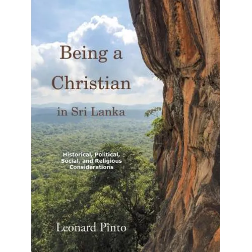 Being a Christian in Sri Lanka: Historical, Political, Social, and Religious Considerations