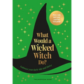 What Would a Wicked Witch Do?