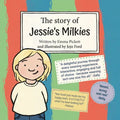 The Story of Jessie's Milkies: A Weaning Book for Breastfeeding Toddlers and Older Children