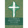 A Common Man's Guide to God: A 31-Day Devotional of First John