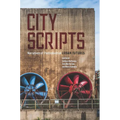 City Scripts: Narratives of Postindustrial Urban Futures