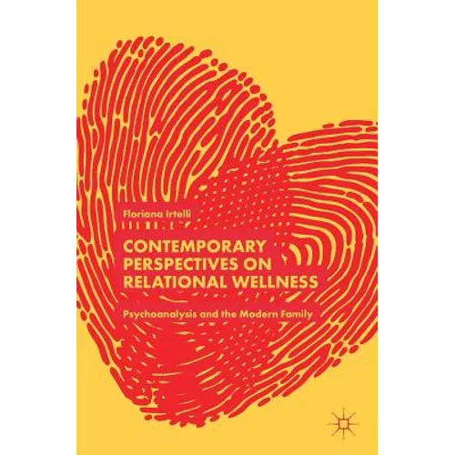 Contemporary Perspectives on Relational Wellness: Psychoanalysis and the Modern Family